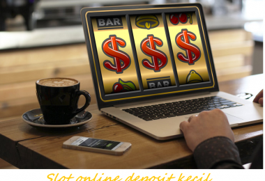 Slot online deposit kecil